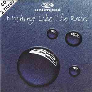 2 Unlimited - Nothing Like The Rain download free