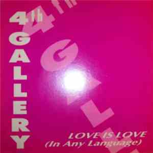4th Gallery - Love Is Love (In Any Language) download free