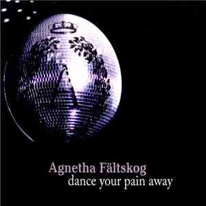 Agnetha Fältskog - Dance Your Pain Away download free