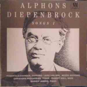 Alphons Diepenbrock - Roberta Alexander · Jard van Nes, Christoph Prégardien · Robert Holl, Rudolf Jansen - Songs 1 download free