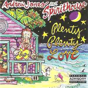 Andrew Jones  And Spirithouse - Plenty Plenty Love download free