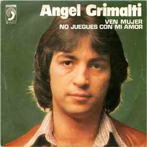 Angel Grimalti - Ven Mujer / No Juegues Con Mi Amor download mp3 flac