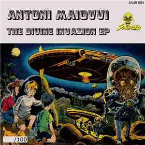 Antoni Maiovvi - The Divine Invasion EP download free