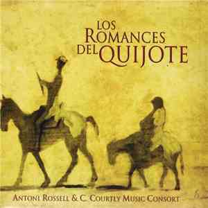 Antoni Rossell, Courtly Music Consort - Los Romances Del Quijote download free