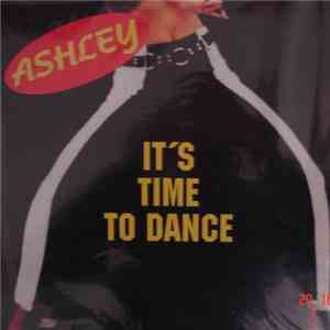 Ashley  - It's Time To Dance download free