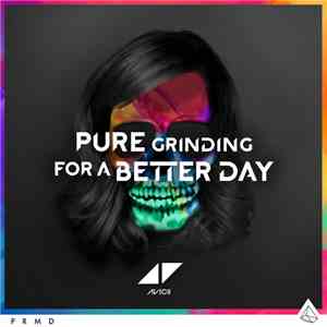 Avicii - Pure Grinding / For A Better Day download free