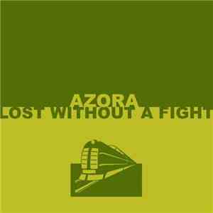 Azora  - Lost Without A Fight download free
