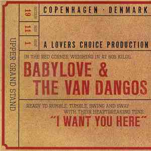 Babylove & The Van Dangos vs Chris Murray - I Want You Here / Shades Of The Same Color download free
