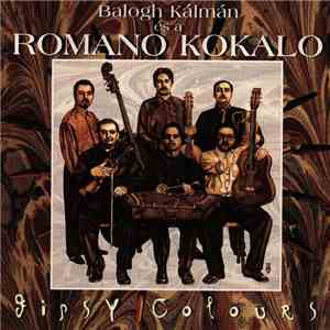 Balogh Kálmán és a Romano Kokalo - Gipsy Colours download free