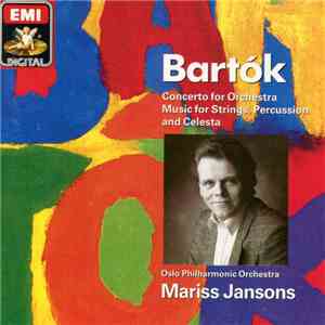 Bartók, Oslo Philharmonic Orchestra, Mariss Jansons - Concerto For Orchestra / Music For Strings, Percussion And Celesta download free Bartók, Oslo Philharmonic Orchestra, Mariss Jansons - Concerto For Orchestra / Music For Strings, Percussion And Celesta download mp3 flac