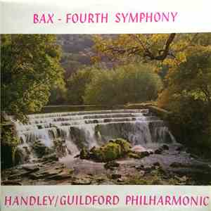 Bax, Guildford Philharmonic Orchestra, Vernon Handley - Bax - Fourth Symphony download mp3 flac