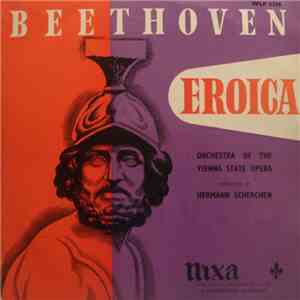 Beethoven • Orchestra Of The Vienna State Opera Conducted By Hermann Scherchen - Symphony No. 3 In E Flat Major, Op. 55 (Eroica) download free