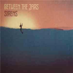 Between The Jars - Sirens download free