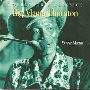 Big Mama Thornton - Sassy Mama download free