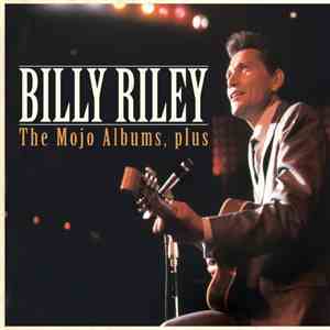 Billy Lee Riley - The Mojo Albums, Plus download mp3 flac