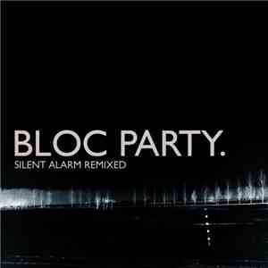 Bloc Party - Silent Alarm Remixed download free