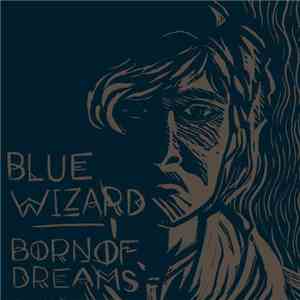 Blue Wizard - Born Of Dreams download mp3 flac
