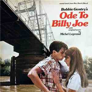 Bobbie Gentry, Michel Legrand - (Sound Track From Max Baer's Film Of Bobbie Gentry's) Ode To Billy Joe download free