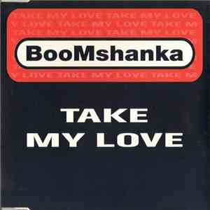 Boomshanka - Take My Love download free