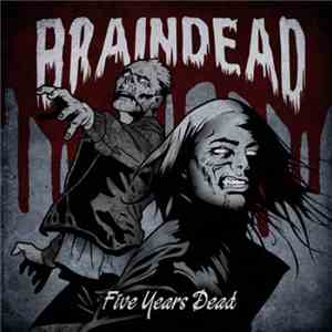 Braindead  - Five Years Dead download free