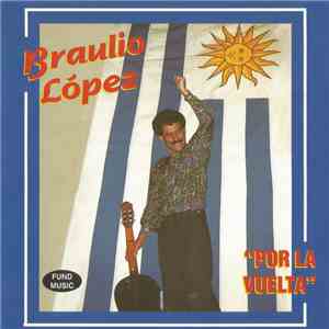 Braulio López - Por La Vuelta download free