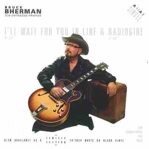 Bruce Bherman - I'll Wait For You In Line & Radiogirl download free