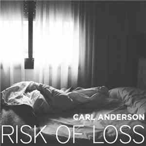 Carl Anderson  - Risk Of Loss download mp3 flac