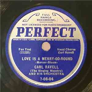 Carl Ravell (The Singing Maestro) And His Orchestra - Love Is A Merry-Go-Round / Harbor Lights download free