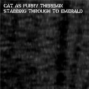Cat As Furry Theremin - Stabbing Through To Emearld download free