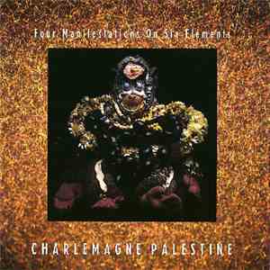 Charlemagne Palestine - Four Manifestations On Six Elements download free