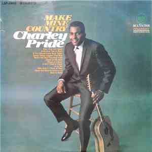 Charley Pride - Make Mine Country download free