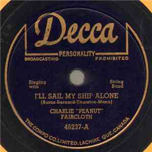 Charlie "Peanut" Faircloth - I'll Sail My Ship Alone / F-O-O-L-I-S-H M-E, Me download free