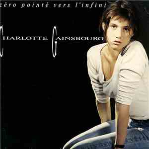 Charlotte Gainsbourg - Zéro Pointé Vers L'infini / Oh Daddy Oh download free
