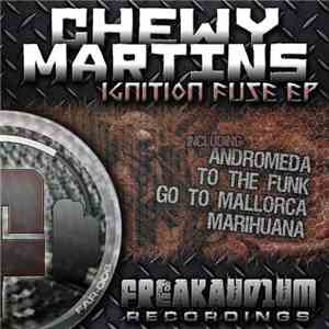 Chewy Martins - Ignition Fuse download free