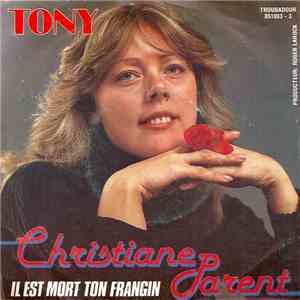Christiane Parent - Tony / Il Est Mort Ton Frangin download mp3 flac