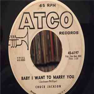 Chuck Jackson - Baby I Want To Marry You download free