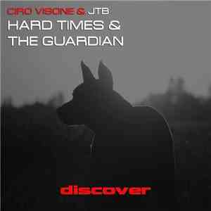 Ciro Visone & JTB - Hard Times & The Guardian download free