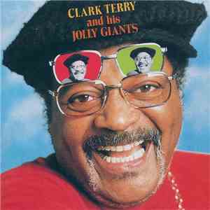 Clark Terry And His Jolly Giants - Clark Terry And His Jolly Giants download free