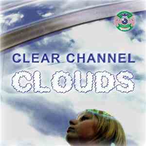 Clear Channel - Clouds / Organic Soul download free