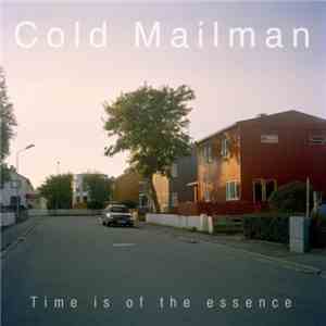 Cold Mailman - Time Is Of The Essence download free