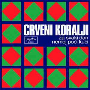 Crveni Koralji - Za Svaki Dan / Nemoj Poći Kući download free