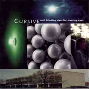 Cursive - Such Blinding Stars For Starving Eyes download free