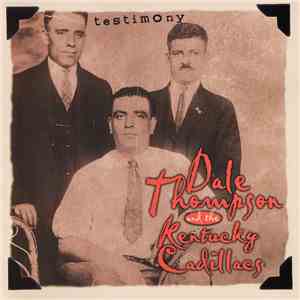 Dale Thompson And The Kentucky Cadillacs - Testimony download free