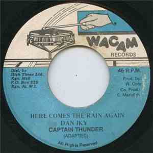 Dan Iky & Captain Thunder - Here Comes The Rain Again download free