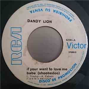 Dandy Lion  - If You Want To Love Me Babe (Shoobedoo) download free