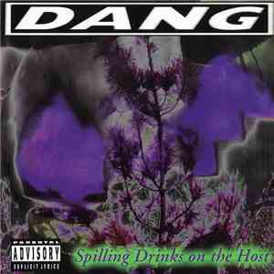 Dang - Spilling Drinks On The Host download free