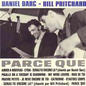 Daniel Darc & Bill Pritchard - Parce Que download free