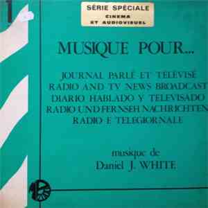 Daniel J. White - Musique Pour... Journal Parlé Et Télévisé (Disque N°1 - Pays) download free