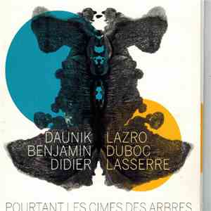 Daunik Lazro • Benjamin Duboc • Didier Lasserre - Pourtant Les Cimes Des Arbres download free
