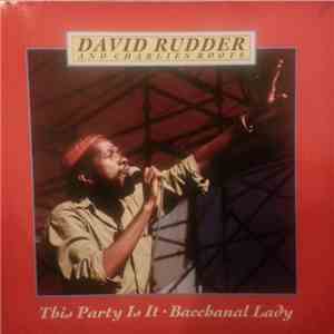 David Rudder & Charlies Roots - This Party Is It download free